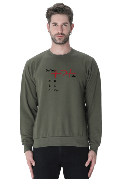 Do You Love Me - Unisex Sweatshirts