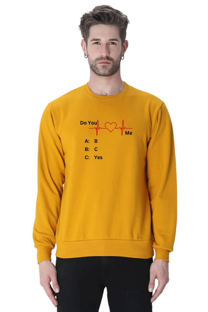 Do You Love Me - Unisex Sweatshirts