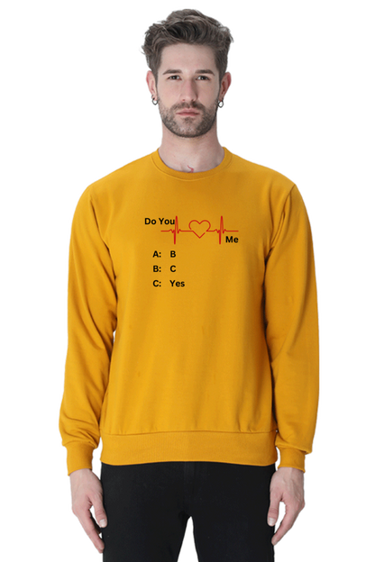 Do You Love Me - Unisex Sweatshirts