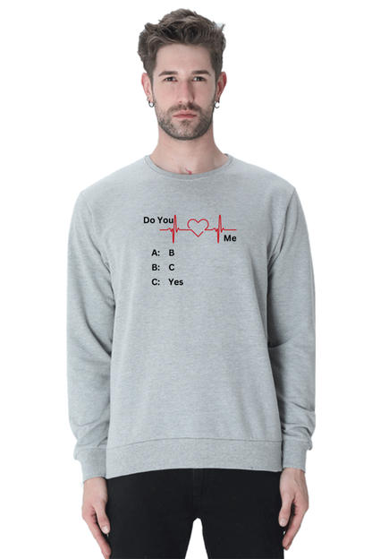 Do You Love Me - Unisex Sweatshirts