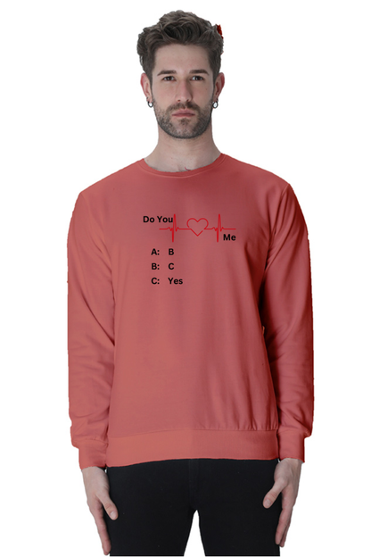 Do You Love Me - Unisex Sweatshirts